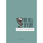 One Hell Of A Day - Cocktails to Fix That Sh*t