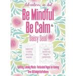 Be Mindful, Be Calm