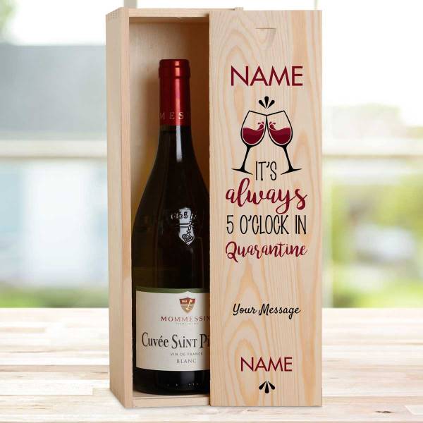 It's Always 5 O'Clock In Quarantine - Personalised Wooden Single Wine Box