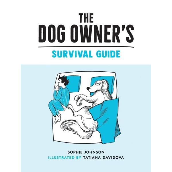 The Dog Owner's Survival Guide