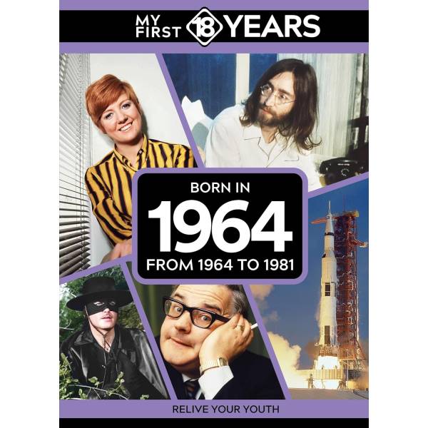 My First 18 Years - Born in 1964