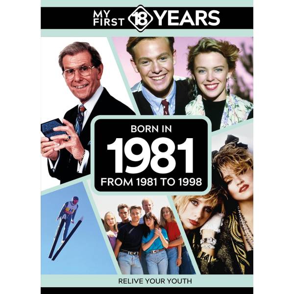 My First 18 Years - Born in 1981