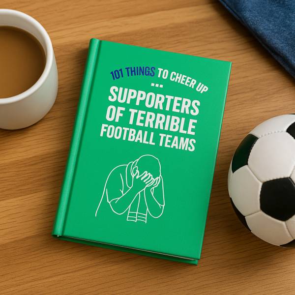101 Things Cheer Up Supporters of Terrible Teams