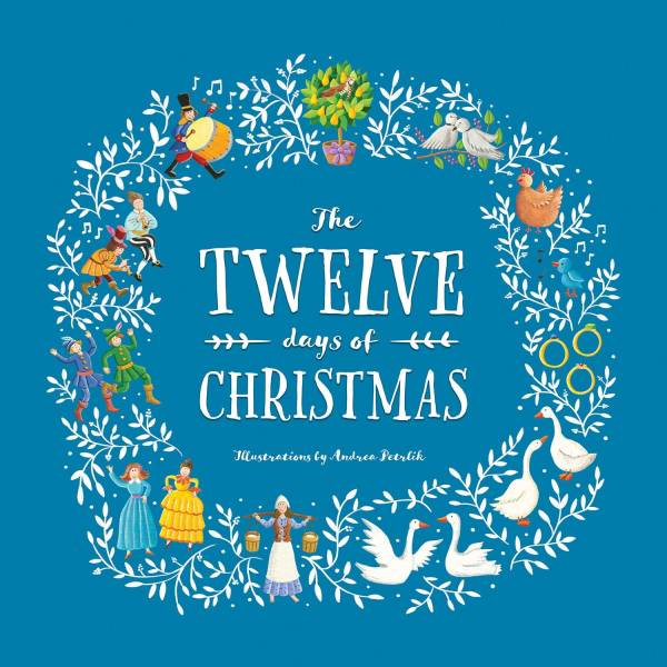 The Twelve Days of Christmas - Illustrated by Andrea Petrlik