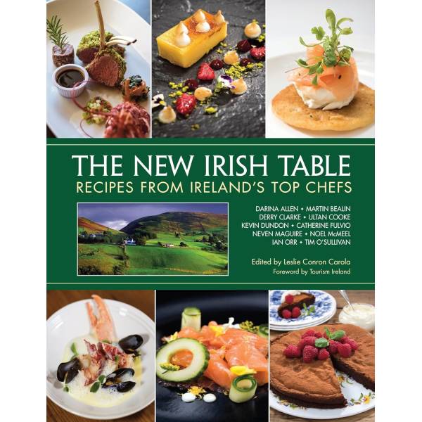 The New Irish Table - Recipes From Ireland's Top Chefs