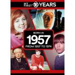 My First 18 Years - Born in 1957