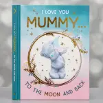 Me To You - Mummy I Love You To The Moon & Back Book