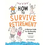 How To Survive Retirement