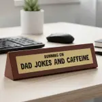 Running on Dad Jokes and Caffeine - Wooden Desk Sign