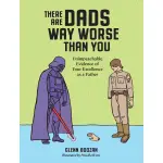 There Are Dads Way Worse Than You Book