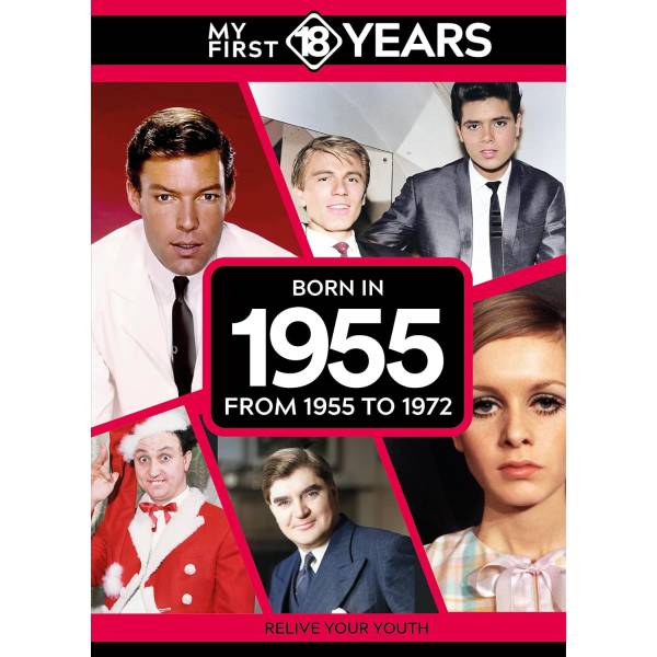 My First 18 Years - Born in 1955
