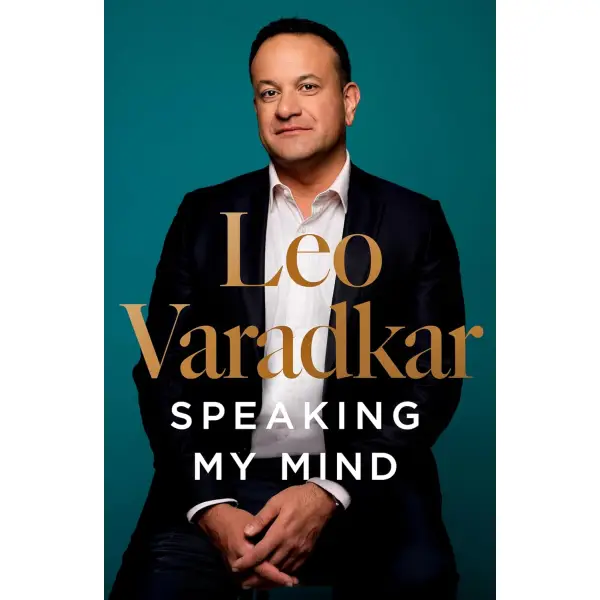 Speaking My Mind - Leo Varadkar