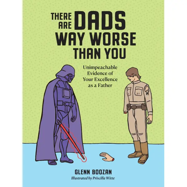 There Are Dads Way Worse Than You Book