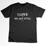 I Love It When... Personalised Black T-Shirt