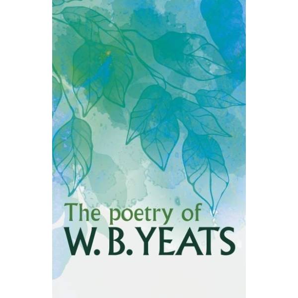 The Poetry of W.B. Yeats